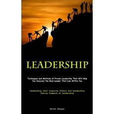 (英文圖書) Leadership: Techniques and Methods of Proven Leadership That Will Help You Discover the Real ... 平裝版, Charis Lassiter, 英文