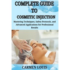 (英文圖書) Complete Guide to Cosmetic Injection: Mastering Techniques Safety Protocols a... 平裝版, Independently Published, 英文