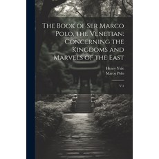 (英文圖書) The Book of Ser Marco Polo the Venetian: Concerning the Kingdoms and Marvels of the East: V.1 平裝版, Legare Street Press, 英文