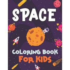 Space Coloring Book for Kids: Fantastic Outer Space Coloring Pages with Space Ships Astronauts Pla... 平裝版, Independently Published, 英文