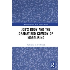 Job's Body and the Dramatised Comedy of Moralising 精裝版, Routledge, 英文