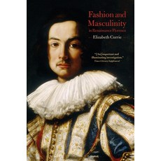 Fashion and Masculinity in Renaissance Florence 平裝版, Bloomsbury Visual Arts, 英文