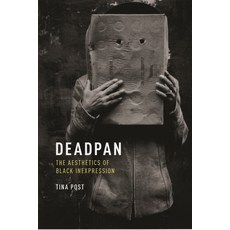 (英文圖書) Deadpan: The Aesthetics of Black Inexpression 精裝版, New York University Press, 英文