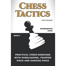 (英文圖書) Practical Chess Exercises with Overloading Trapped Piece and Hanging Piece 平裝版, Andon Rangelov, 英文