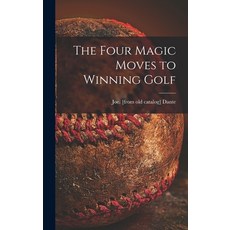 (英文圖書) The Four Magic Moves to Winning Golf 精裝版, Hassell Street Press, 英文