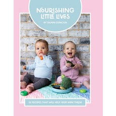 (英文圖書) Nourishing Little Lives: 50 Recipes that will help your mini thrive 精裝版, Number Fifty8, 英文