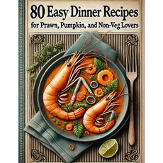 (英文圖書) #80 Easy dinner recipes for Prawn Pumpkin and Non-Veg Lovers 平裝版, Independently Published, 英文