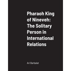 (英文圖書) Pharaoh King of Nineveh: The Solitary Person in International Relations 平裝版, Lulu.com, 英文