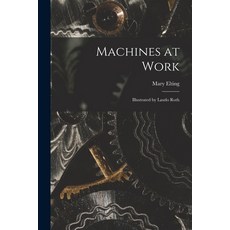 (英文圖書) Machines at Work; Illustrated by Laszlo Roth 平裝版, Hassell Street Press, 英文