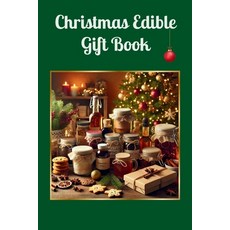 (英文圖書) Christmas Edible Gift Book: Homemade Treats to Spread Joy and Warmth 平裝版, Independently Published, 英文