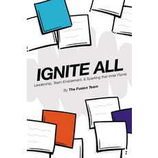 (英文圖書) Ignite All: Leadership Team Enablement & Sparking That Inner Flame 平裝版, Business Expert Press, 英文