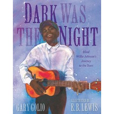 Dark Was the Night: Blind Willie Johnson's Journey to the Stars 精裝版, Nancy Paulsen Books, 英文
