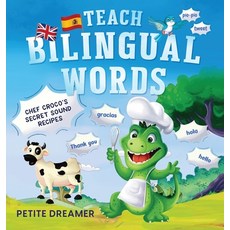 (英文圖書)Teach Bilingual Words - Chef Croco's Secret Sound Recipes: Ignite bilingual mast... 精裝版, Petite Dreamer, 英文