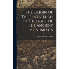 (英文圖書) The Origin Of The Pentateuch In The Light Of The Ancient Monuments 精裝版, Legare Street Press, 英文