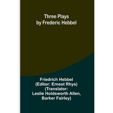 (英文圖書) Three plays by Frederic Hebbel 平裝版, Alpha Edition, 英文