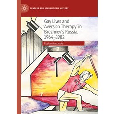 (英文圖書) Gay Lives and 'Aversion Therapy' in Brezhnev's Russia 1964-1982 精裝版, Palgrave MacMillan, 英文