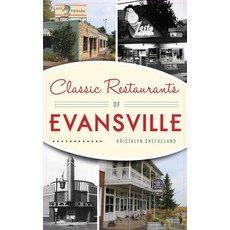 Classic Restaurants of Evansville 精裝版, Lightning Source, 英文