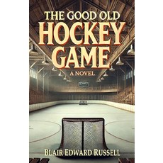 (英文圖書) The Good Old Hockey Game 平裝版, Blair Edward Russell, 英文