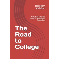 (英文圖書) The Road to College: A Student-Athlete's Guide to Admissions Counseling 平裝版, Independently Published, 英文