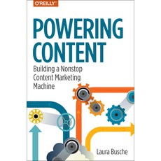 (英文圖書) Powering Content: Building a Nonstop Content Marketing Machine 平裝版, O'Reilly Media, 英文