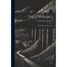 (英文圖書) The Dynamo; How Made and How Used 平裝版, Legare Street Press, 英文
