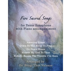 (英文圖書) Five Sacred Songs for Tenor Saxophone with Piano accompaniment 平裝版, Independently Published, 英文