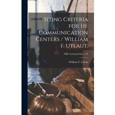 (英文圖書) Siting Criteria for HF Communication Centers / William F. Utlaut.; NBS Technical Note 139 精裝版, Hassell Street Press, 英文