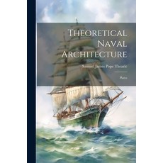 (英文圖書) Theoretical Naval Architecture: Plates 平裝版, Legare Street Press, 英文