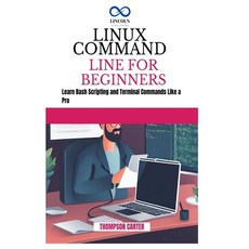 (英文圖書) Linux Command Line for Beginners: Build Projects That Solve Real Problems with... 平裝版, Independently Published, 英文