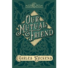 (英文圖書) Our Mutual Friend: With Appreciations and Criticisms by G. K. Chesterton 精裝版, Read & Co. Books, 英文