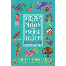 (英文圖書)A Sliver of Moon and a Shard of Truth: Stories from India 精裝版, Candlewick Press (MA), 英文
