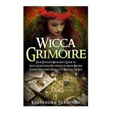 (英文圖書) Wicca Grimoire: Your Ultimate Beginner's Guide to Wicca Everything you Ought to... 平裝版, Createspace Independent Pub..., 英文
