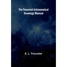 (英文圖書) The Trouvelot astronomical drawings manual 平裝版, Alpha Edition, 英文
