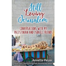 (英文圖書) Still Loving Jerusalem: Conversations with My Palestinian and Israeli Friends 平裝版, Compassionate Lens Publishing, 英文