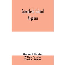 (英文圖書) Complete school algebra 平裝版, Alpha Edition, 英文