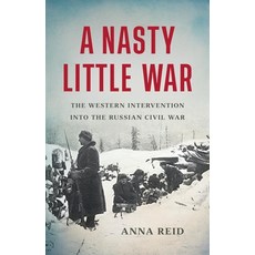 (英文圖書) A Nasty Little War: The Western Intervention Into the Russian Civil War 精裝版, Basic Books, 英文