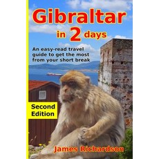 (英文圖書) Gibraltar in 2 Days: An easy-read travel guide to get the most from your short break 平裝版, Musselburgh Press, 英文