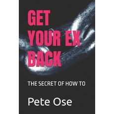 (英文圖書) Get Your Ex Back: The Secret of How to 平裝版, Independently Published, 英文