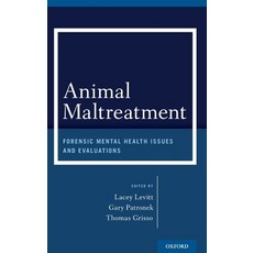 (英文圖書) Animal Maltreatment: Forensic Mental Health Issues and Evaluations 精裝版, Oxford University Press, 英文