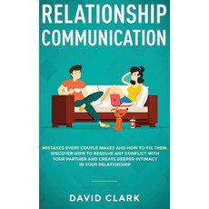 Relationship Communication: Mistakes Every Couple Makes and How to Fix Them: Discover How to Resolve... 精裝版, Native Publisher, 英文