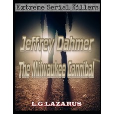 (英文圖書) Jeffrey Dahmer: The Milwaukee Cannibal 平裝版, Independently Published, 英文