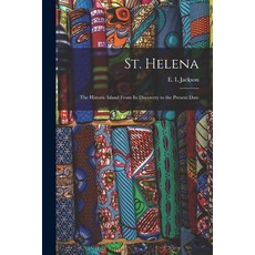 (英文圖書) St. Helena: the Historic Island From Its Discovery to the Present Date 平裝版, Legare Street Press, 英文
