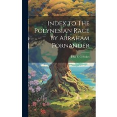 (英文圖書) Index to The Polynesian Race by Abraham Fornander 精裝版, Legare Street Press, 英文