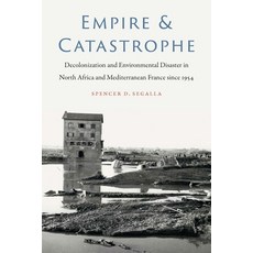 (英文圖書) Empire and Catastrophe: Decolonization and Environmental Disaster in North Africa and Mediter... 平裝版, University of Nebraska Press, 英文