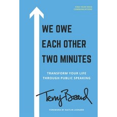 (英文圖書) We Owe Each Other Two Minutes: Transform Your Life Through Public Speaking 平裝版, Independently Published, 英文