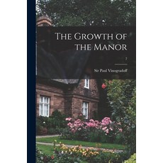 (英文圖書) The Growth of the Manor; 7 平裝版, Hassell Street Press, 英文