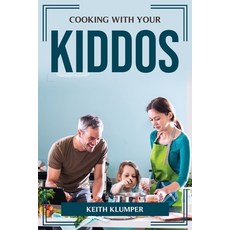 (英文圖書) Cooking with Your Kiddos 平裝版, Keith Klumper, 英文