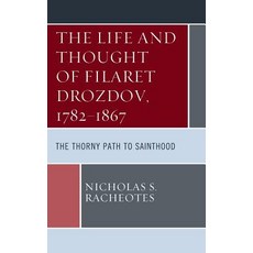 (英文圖書) The Life and Thought of Filaret Drozdov 1782-1867: The Thorny Path to Sainthood 精裝版, Lexington Books, 英文