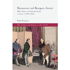 (英文圖書) Bureaucrats and Bourgeois Society: Office Politics and Individual Credit in France 1789-1848 平裝版, Palgrave MacMillan, 英文
