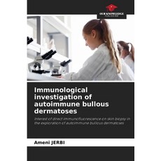 (英文圖書) Immunological investigation of autoimmune bullous dermatoses 平裝版, Our Knowledge Publishing, 英文